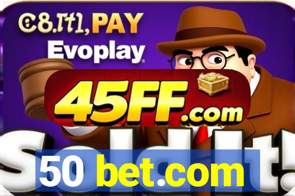 50 bet.com